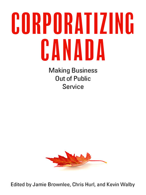 Title details for Corporatizing Canada by Jamie Brownlee - Available